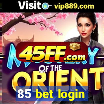 85 bet login